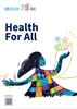 روز جهانی بهداشت؛  ارتقای سلامت، ایمن نگه داشتن جهان و خدمت به افراد آسیب پذیر